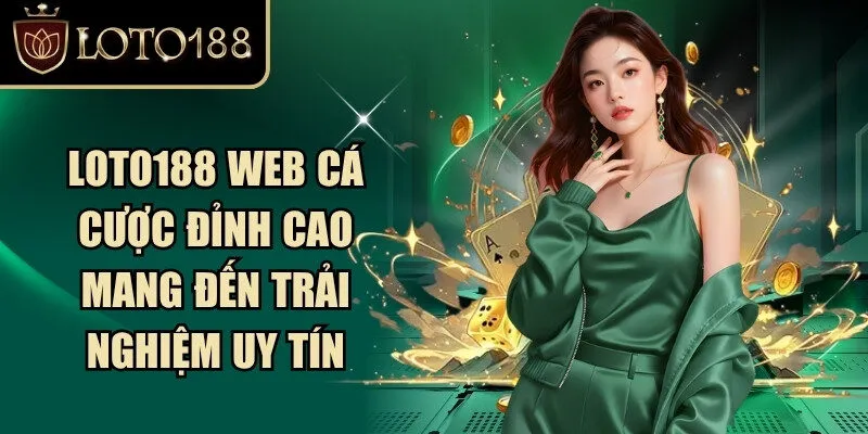 Loto188 Clapworld – Link Đăng Nhập LOTO188.COM T10/2026 | Code Game +88k 278 Loto188 là web cá cược đỉnh cao mang đến trải nghiệm uy tín